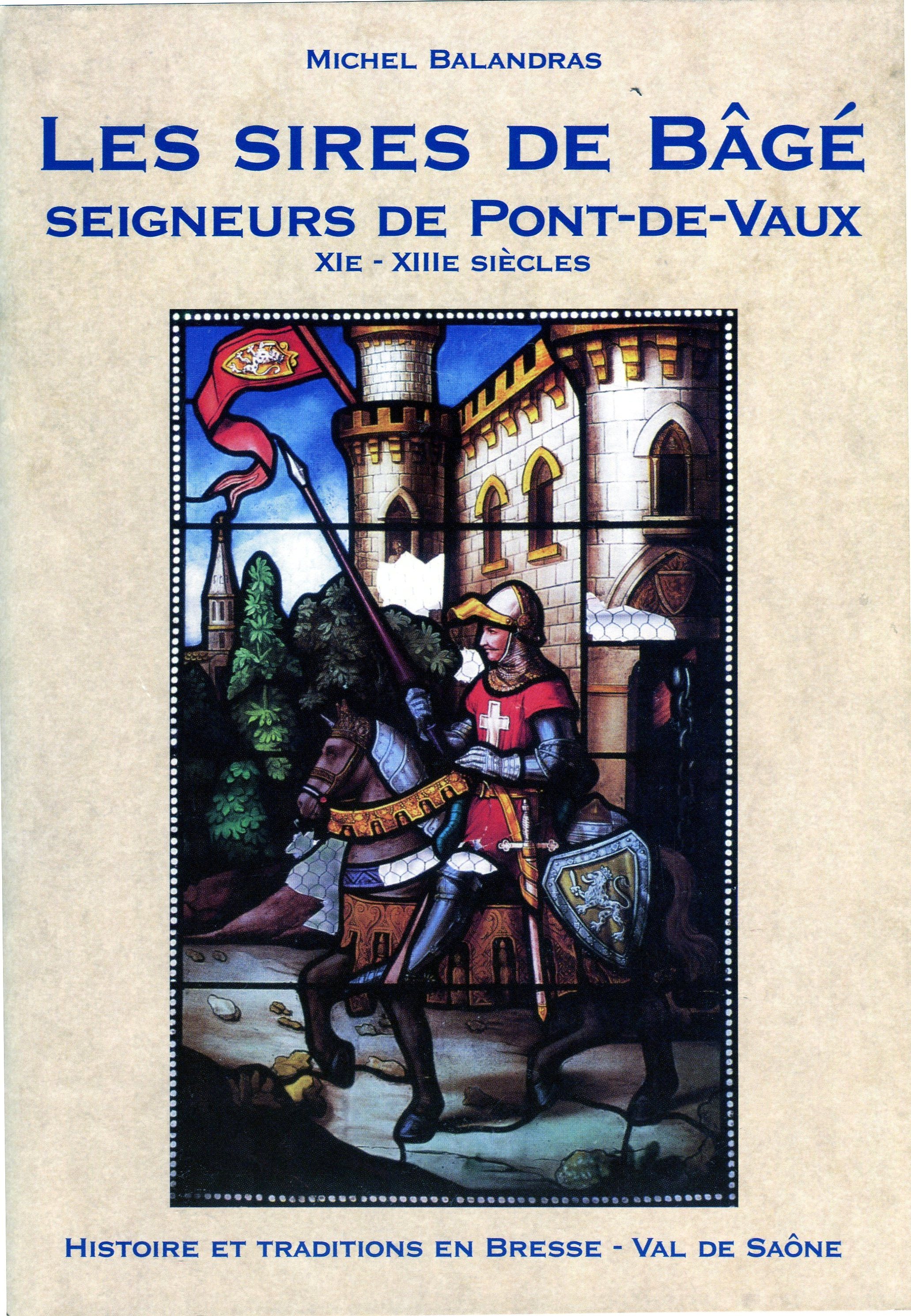 Lecture de vacances : Les Sires de Bâgé, seigneurs de Pont de Vaux par Michel Balandras